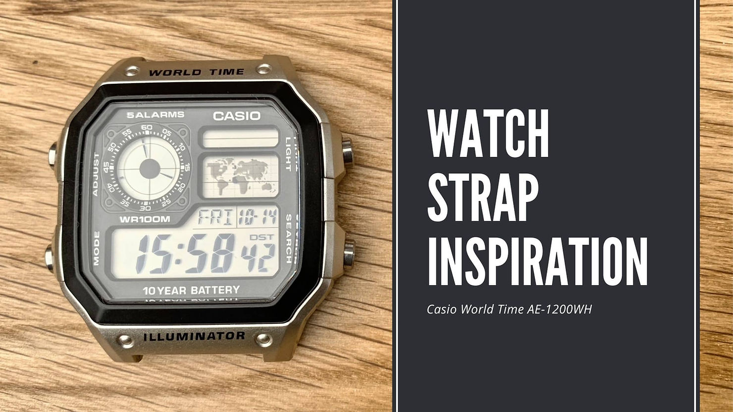 Casio World Time AE-1200WH Watch Strap Inspiration